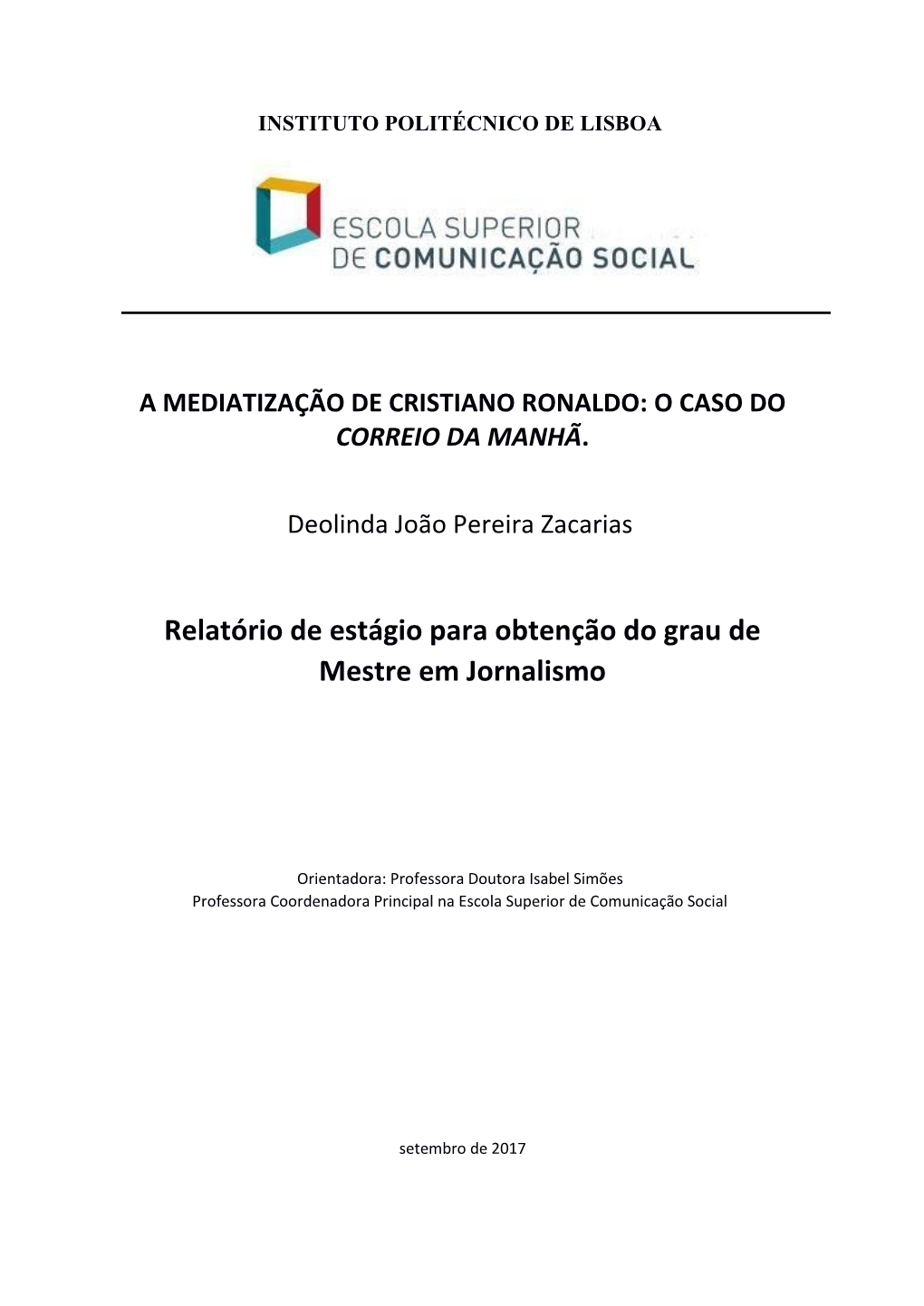 Relatório De Estágio Para Obtenção Do Grau De Mestre Em Jornalismo