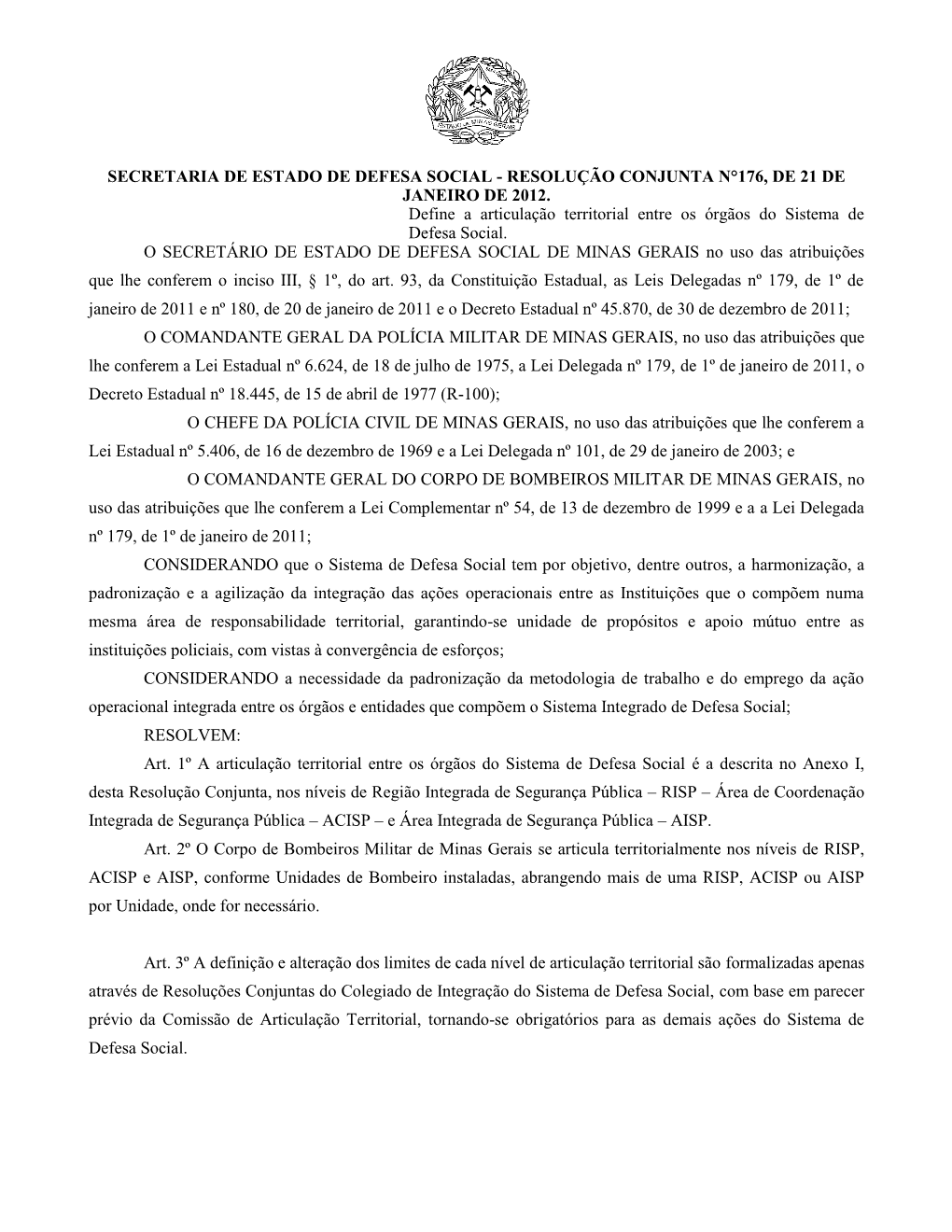 Secretaria De Estado De Defesa Social - Resolução Conjunta N°176, De 21 De Janeiro De 2012