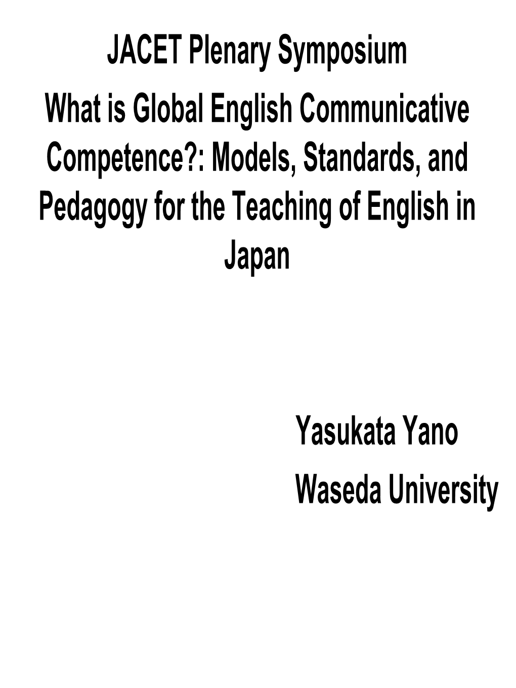 What Is Global English Communicative Competence?: Models, Standards, and Pedagogy for the Teaching of English in Japan