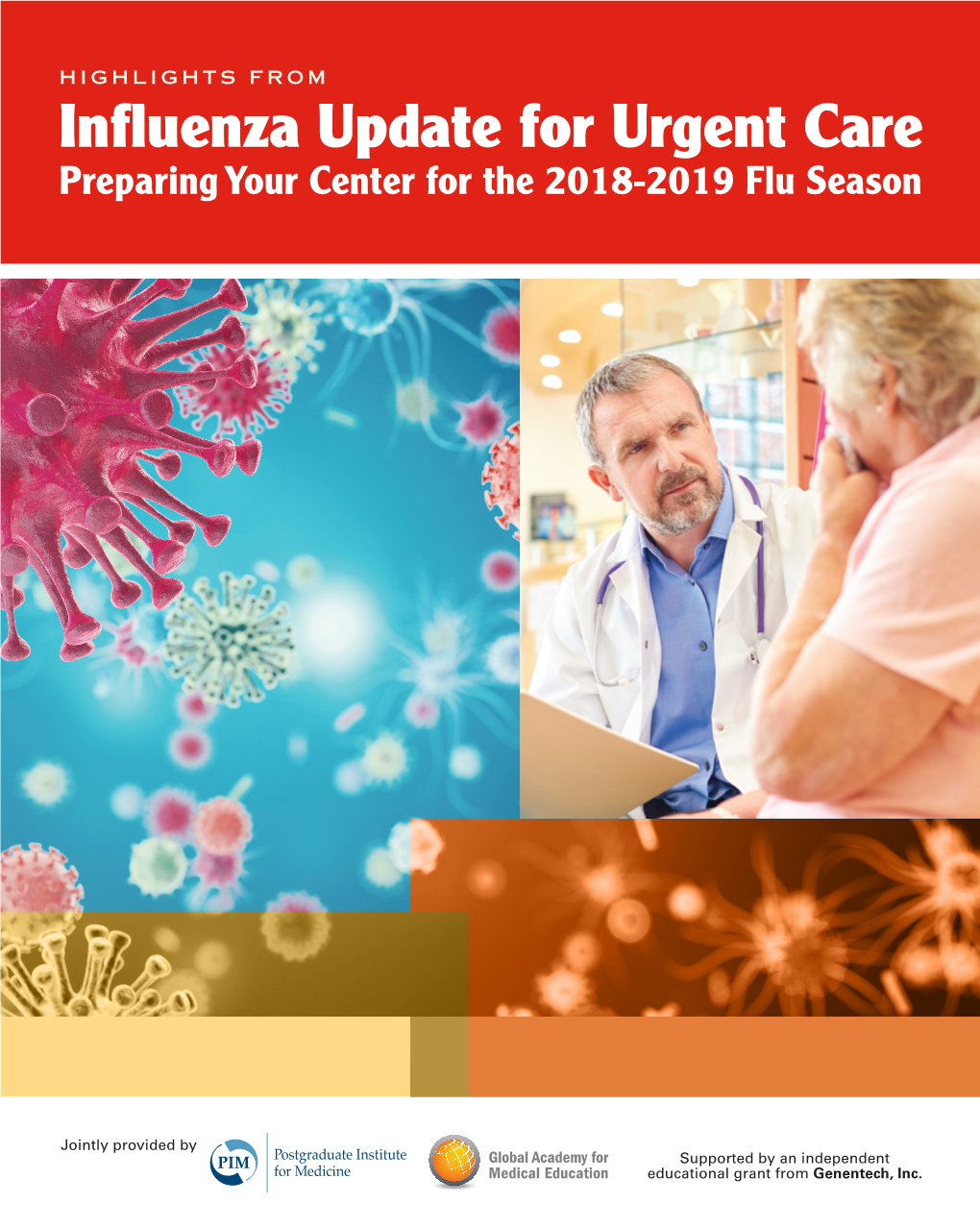 HIGHLIGHTS from Influenza Update for Urgent Care Preparing Your Center for the 2018-2019 Flu Season