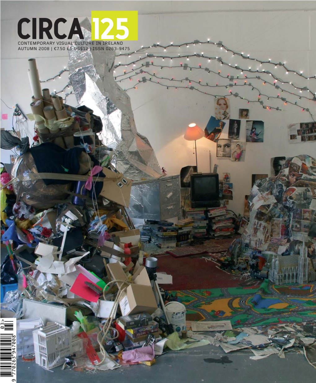 Circa 125 Contemporary Visual Culture in Ireland Autumn 2008 | ¤7.50 £5 Us$12 | Issn 0263-9475