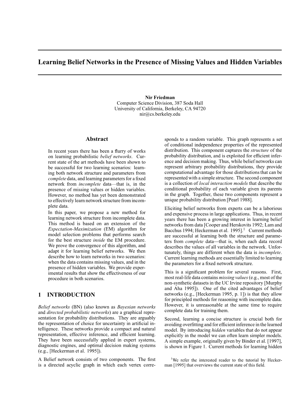 Learning Belief Networks in the Presence of Missing Values and Hidden Variables