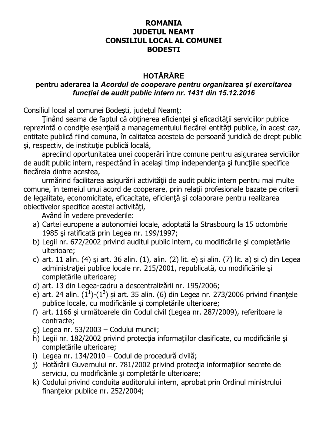 ROMANIA JUDETUL NEAMT CONSILIUL LOCAL AL COMUNEI BODESTI HOTĂRÂRE Pentru Aderarea La Acordul De Cooperare Pentru Organizarea