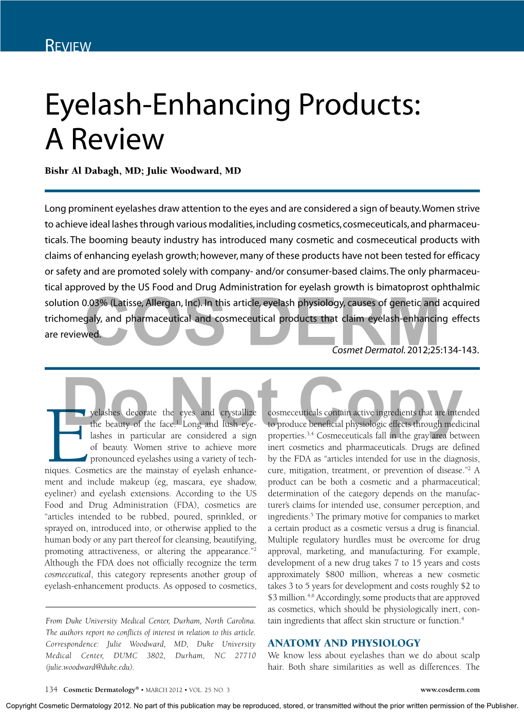 Eyelash-Enhancing Products: a Review Bishr Al Dabagh, MD; Julie Woodward, MD