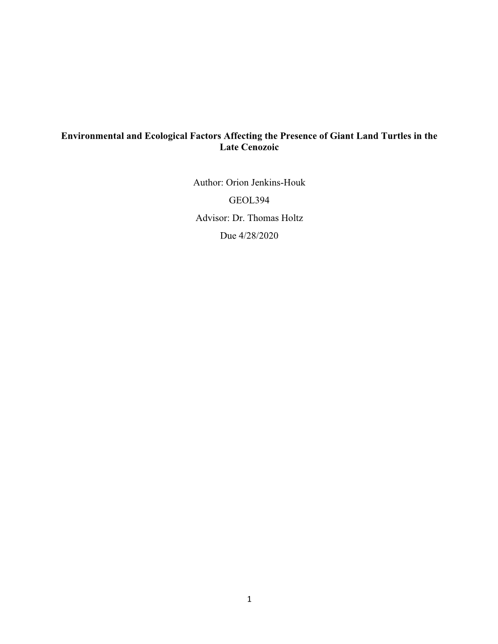 Environmental and Ecological Factors Affecting the Presence of Giant Land Turtles in the Late Cenozoic Author: Orion Jenkins-Hou