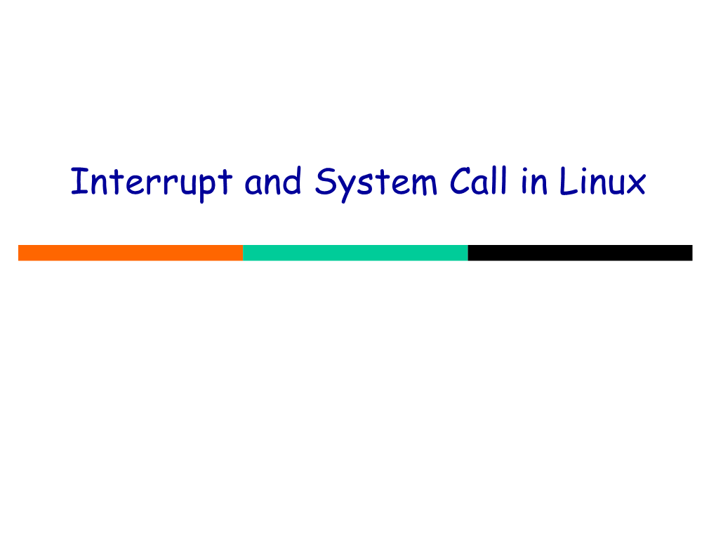 Interrupt and System Call in Linux Today