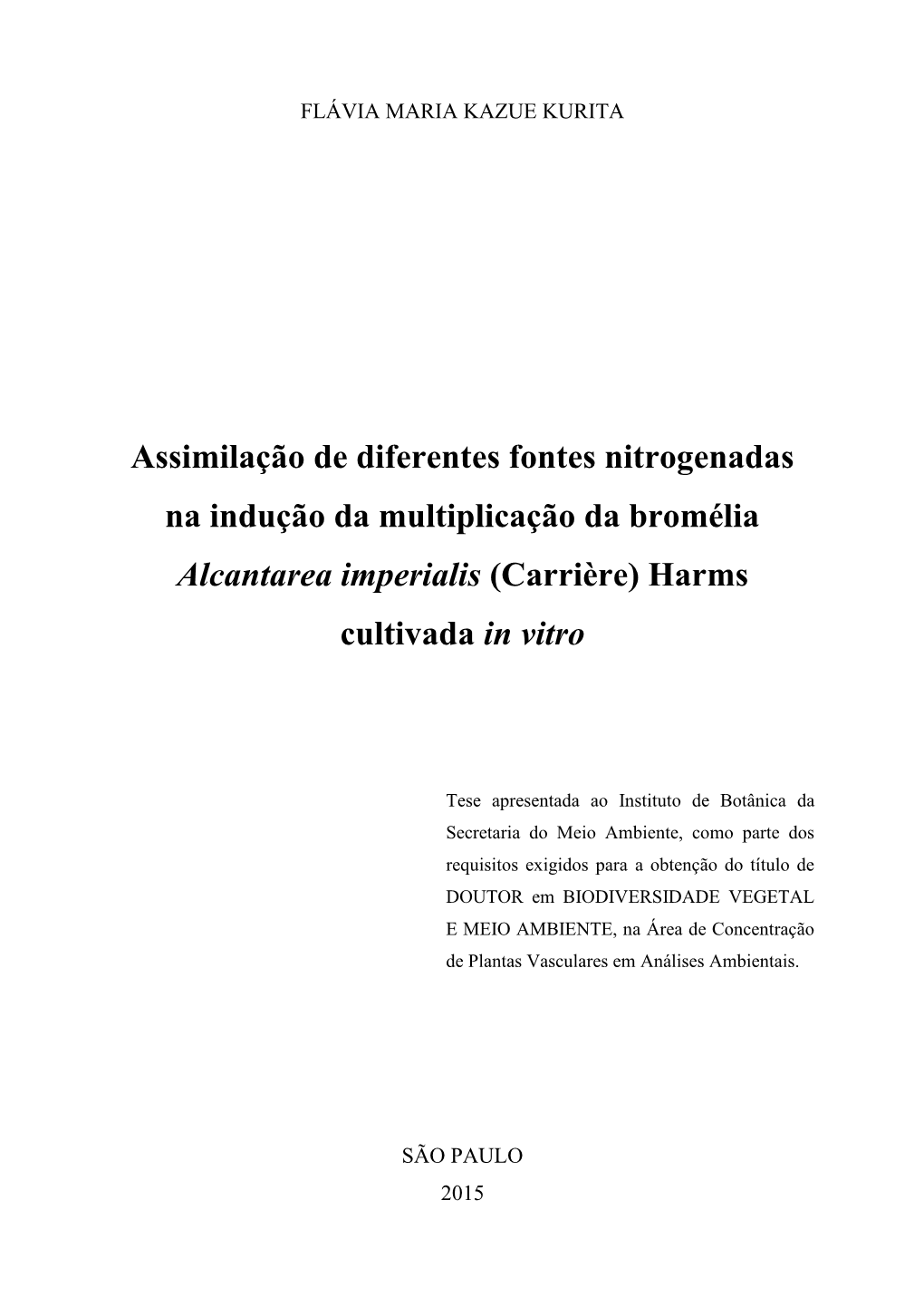 Assimilação De Diferentes Fontes Nitrogenadas Na Indução Da Multiplicação Da Bromélia Alcantarea Imperialis (Carrière) Harms Cultivada in Vitro