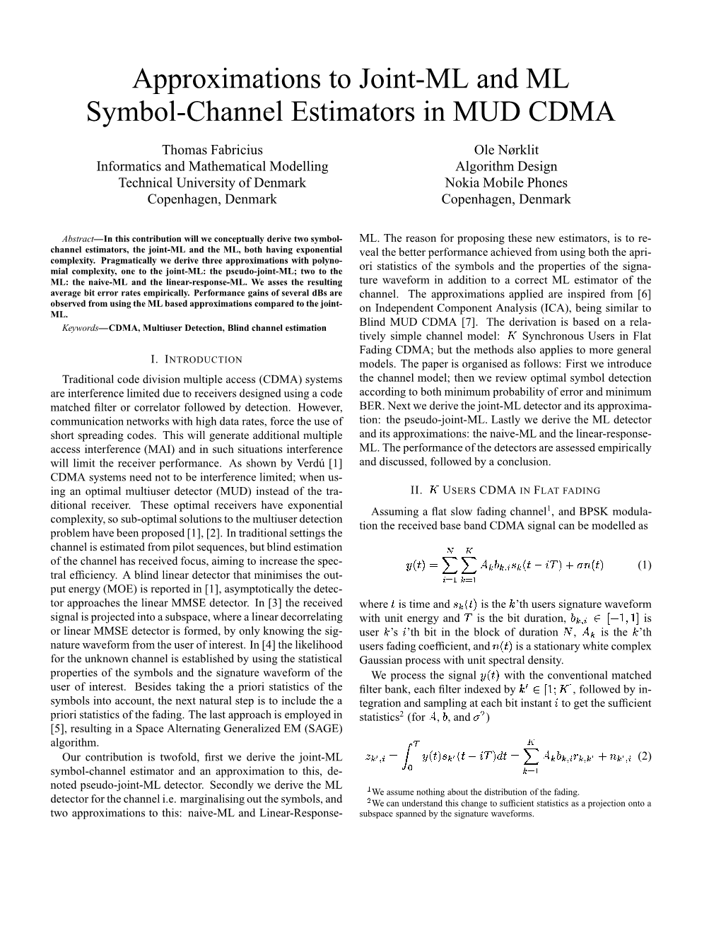 Approximations to Joint-ML and ML Symbol-Channel Estimators in MUD CDMA