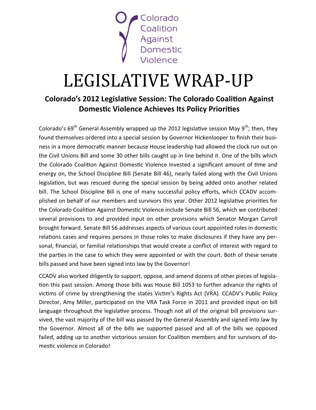 LEGISLATIVE WRAP-UP Colorado’S 2012 Legislative Session: the Colorado Coalition Against Domestic Violence Achieves Its Policy Priorities