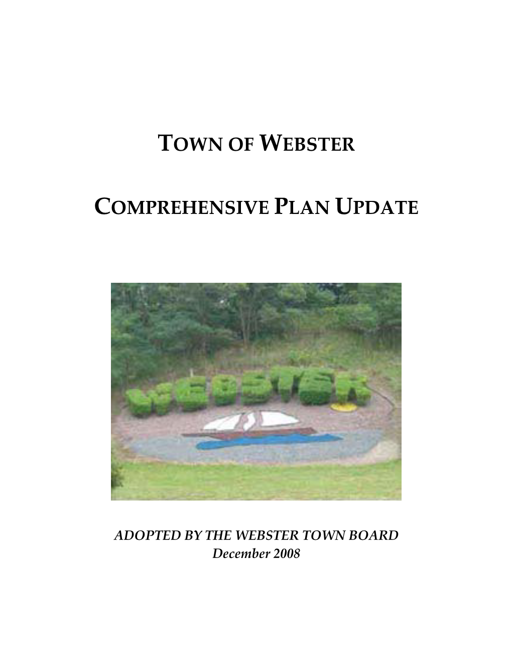 Town of Webster Comprehensive Plan Update Was Prepared by a Comprehensive Plan Committee Consisting of Citizens and Town Officials