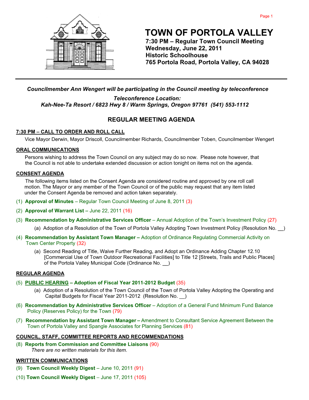 TOWN of PORTOLA VALLEY 7:30 PM – Regular Town Council Meeting Wednesday, June 22, 2011 Historic Schoolhouse 765 Portola Road, Portola Valley, CA 94028