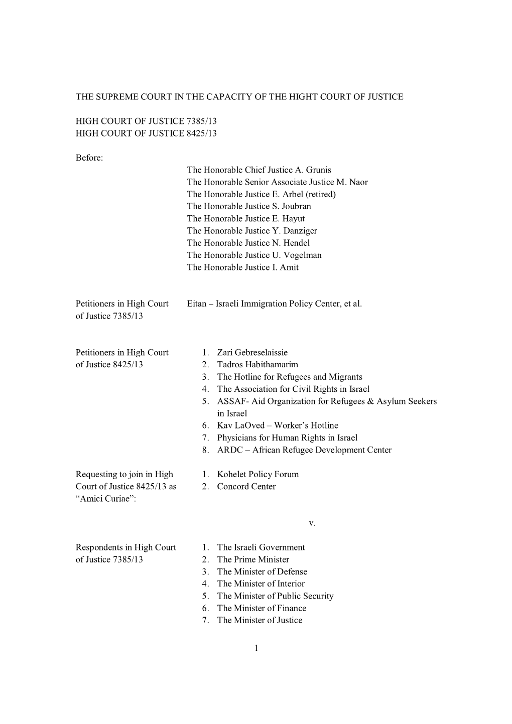 1 the Supreme Court in the Capacity of the Hight Court of Justice High Court of Justice 7385/13 High Court of Justice 8425/13 B