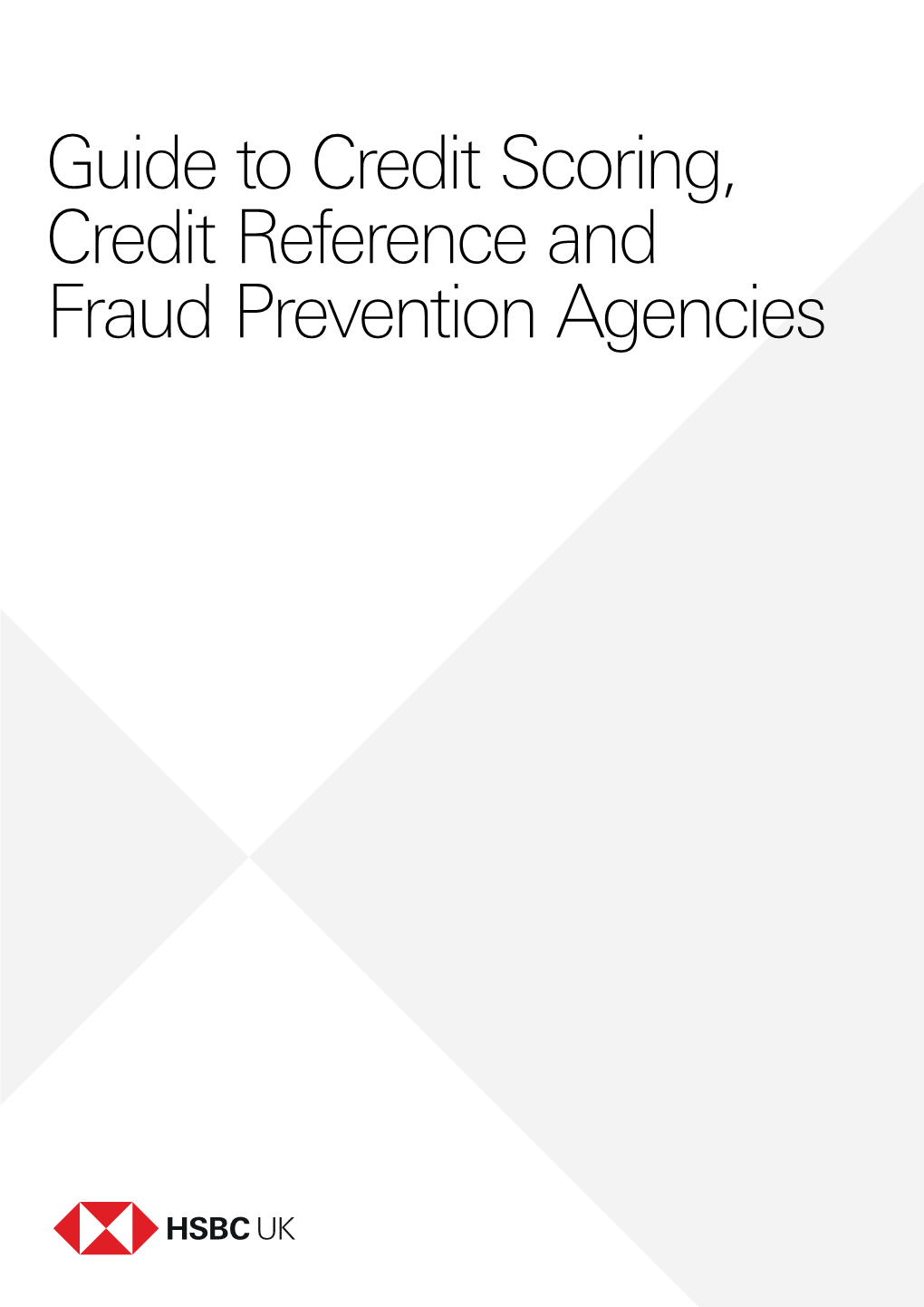 Guide to Credit Scoring, Credit Reference and Fraud Prevention Agencies 2