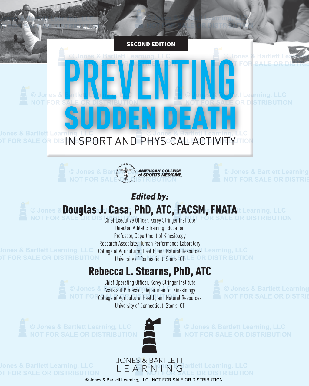 SUDDEN DEATH © Jones & Bartlett Learning, LLC © Jones & Bartlett Learning, LLC NOT for SALE OR DISTRIBUTIONIN SPORT and PHYSICALNOT for SALE ACTIVITY OR DISTRIBUTION