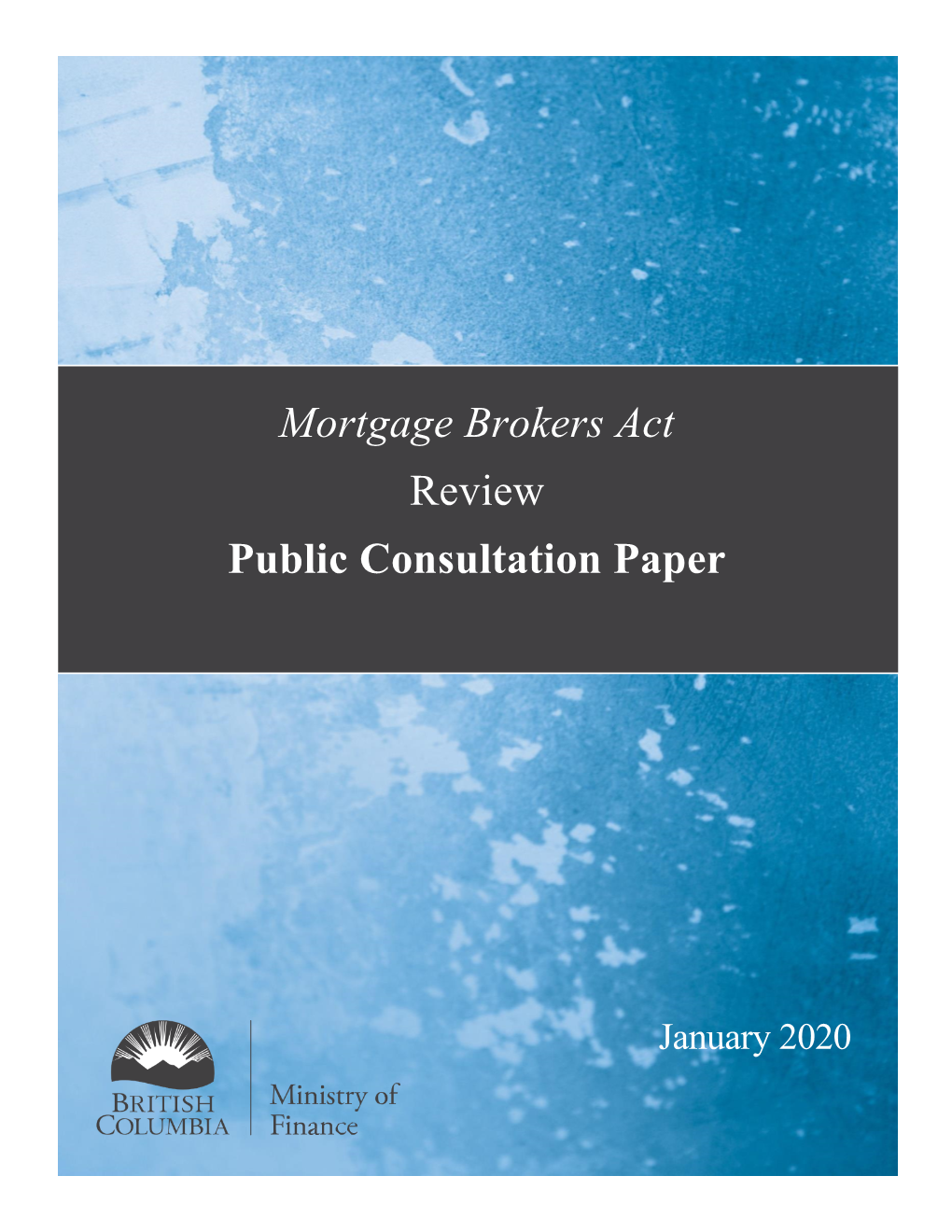 Mortgage Brokers Act Review Public Consultation Paper