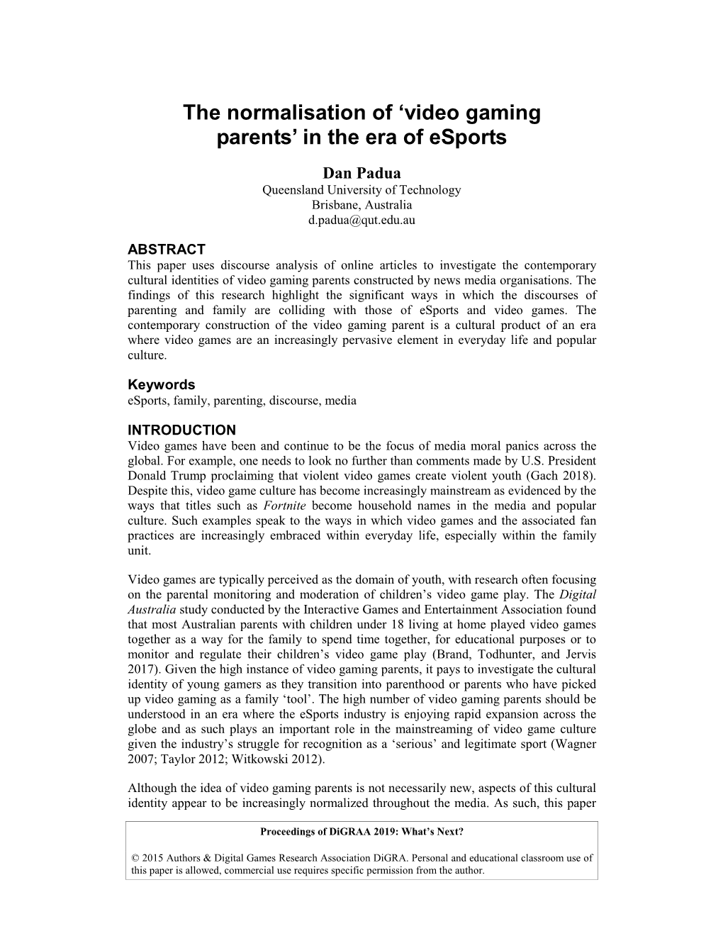 Video Gaming Parents’ in the Era of Esports Dan Padua Queensland University of Technology Brisbane, Australia D.Padua@Qut.Edu.Au