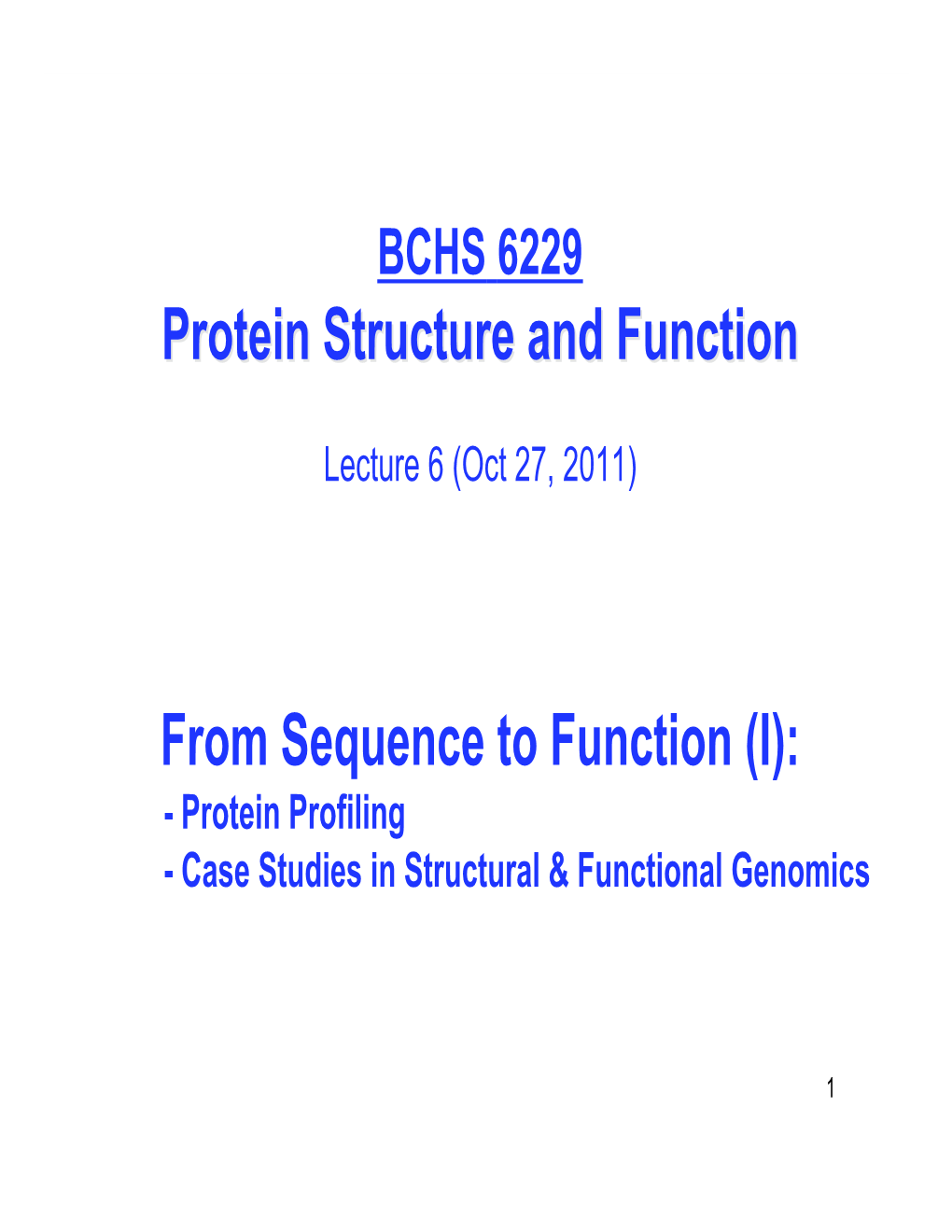 Protein Structure and Function from Sequence to Function (I)