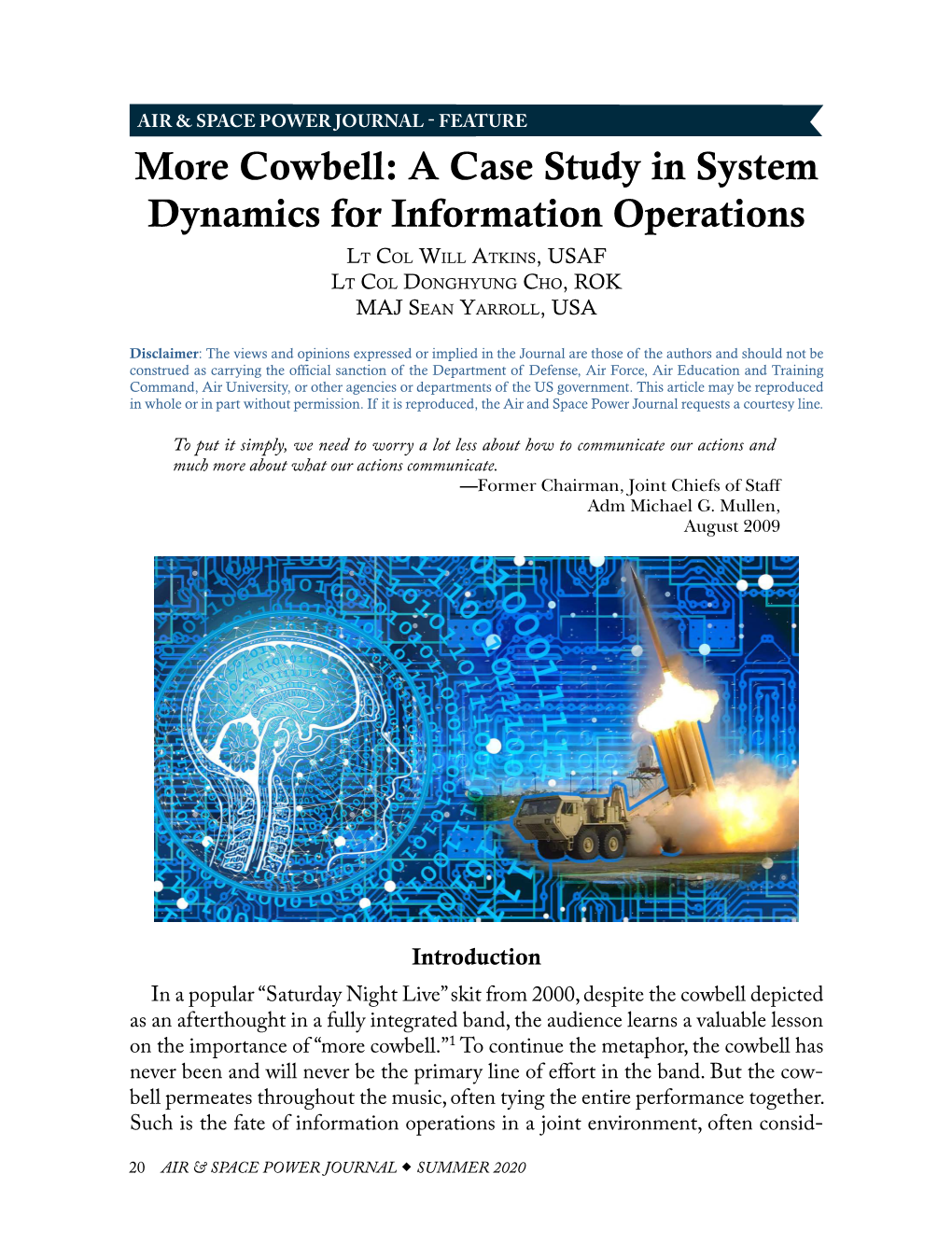 More Cowbell: a Case Study in System Dynamics for Information Operations Lt Col Will Atkins, USAF Lt Col Donghyung Cho, ROK MAJ Sean Yarroll, USA