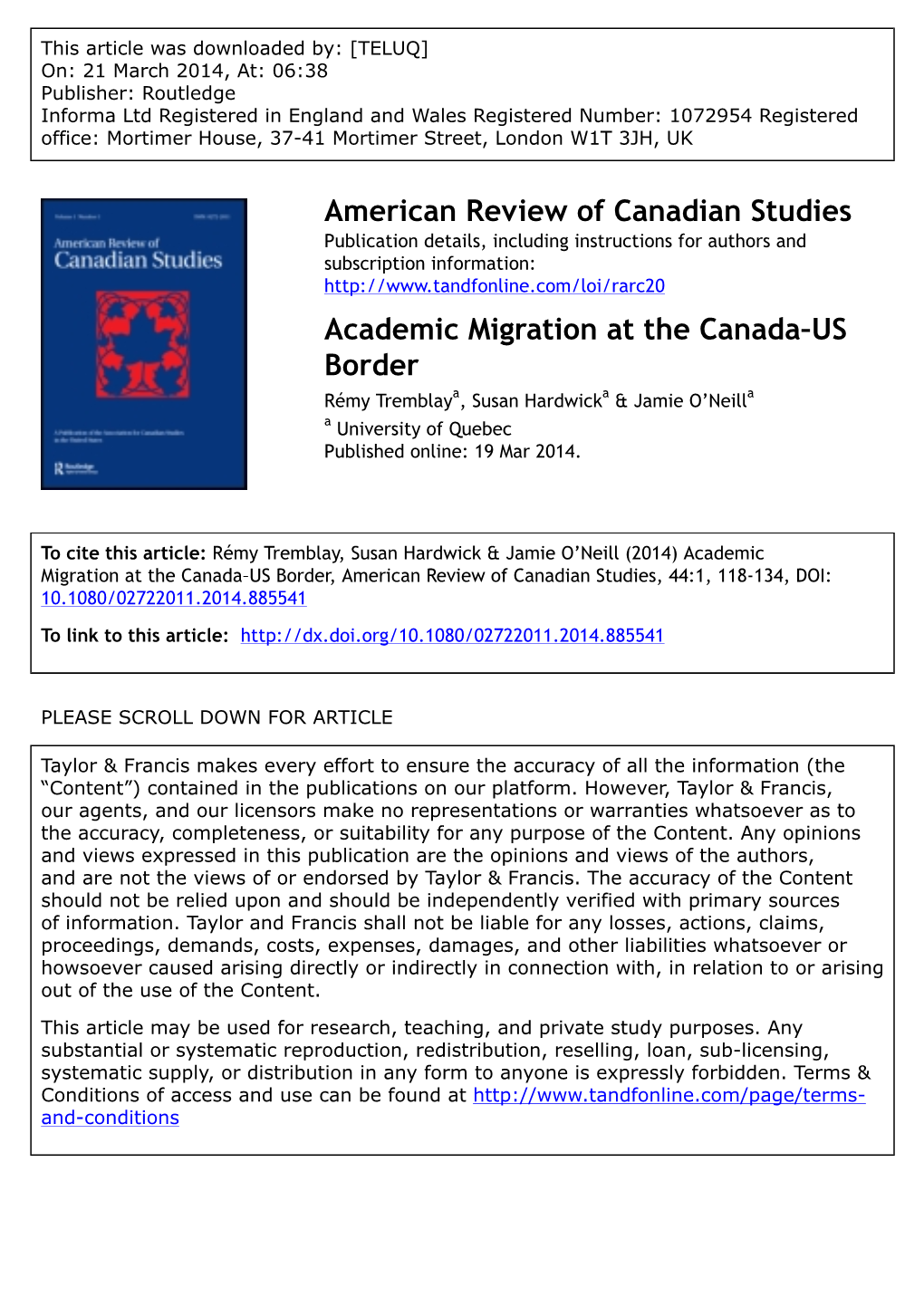 Academic Migration at the Canada–US Border Rémy Tremblaya, Susan Hardwicka & Jamie O’Neilla a University of Quebec Published Online: 19 Mar 2014