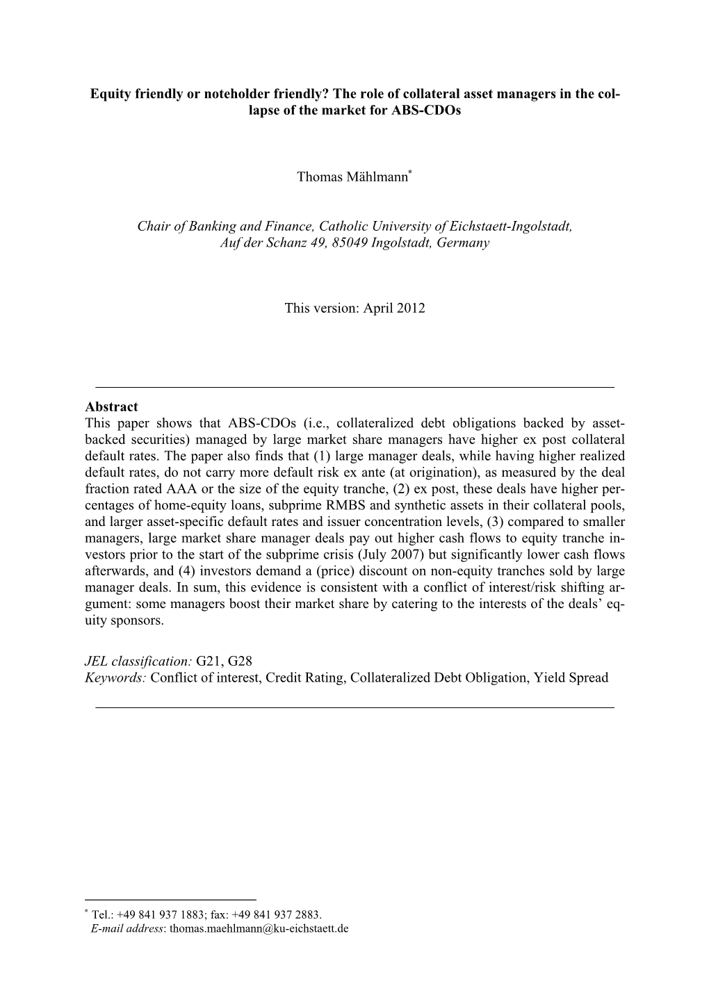 Equity Friendly Or Noteholder Friendly? the Role of Collateral Asset Managers in the Col- Lapse of the Market for ABS-Cdos