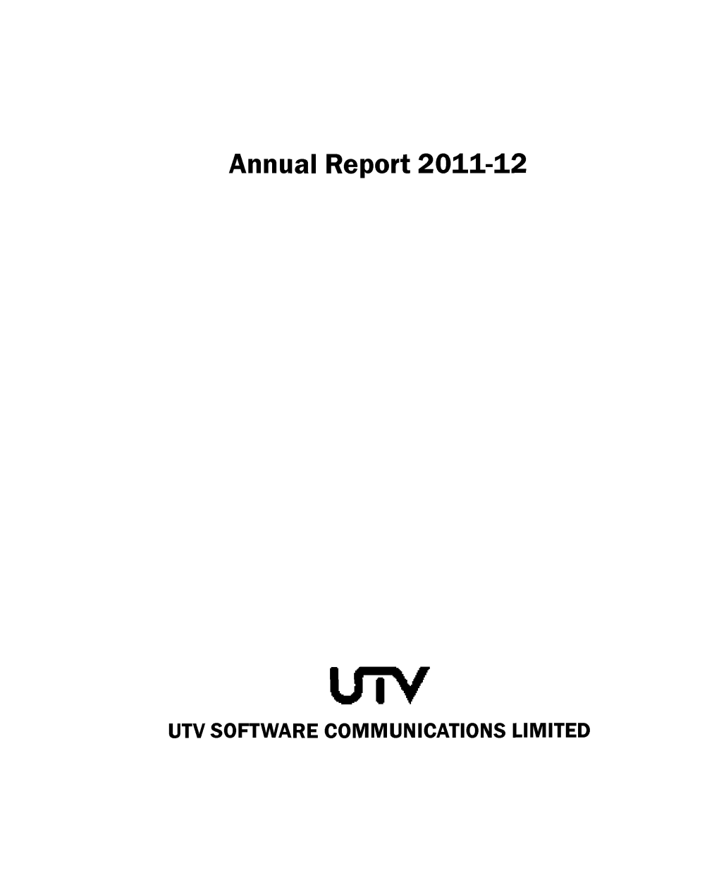 Utv Software Communications Limited Annual Report of Utv Software Communications Limited for Financial Year 2011-2012 Contents