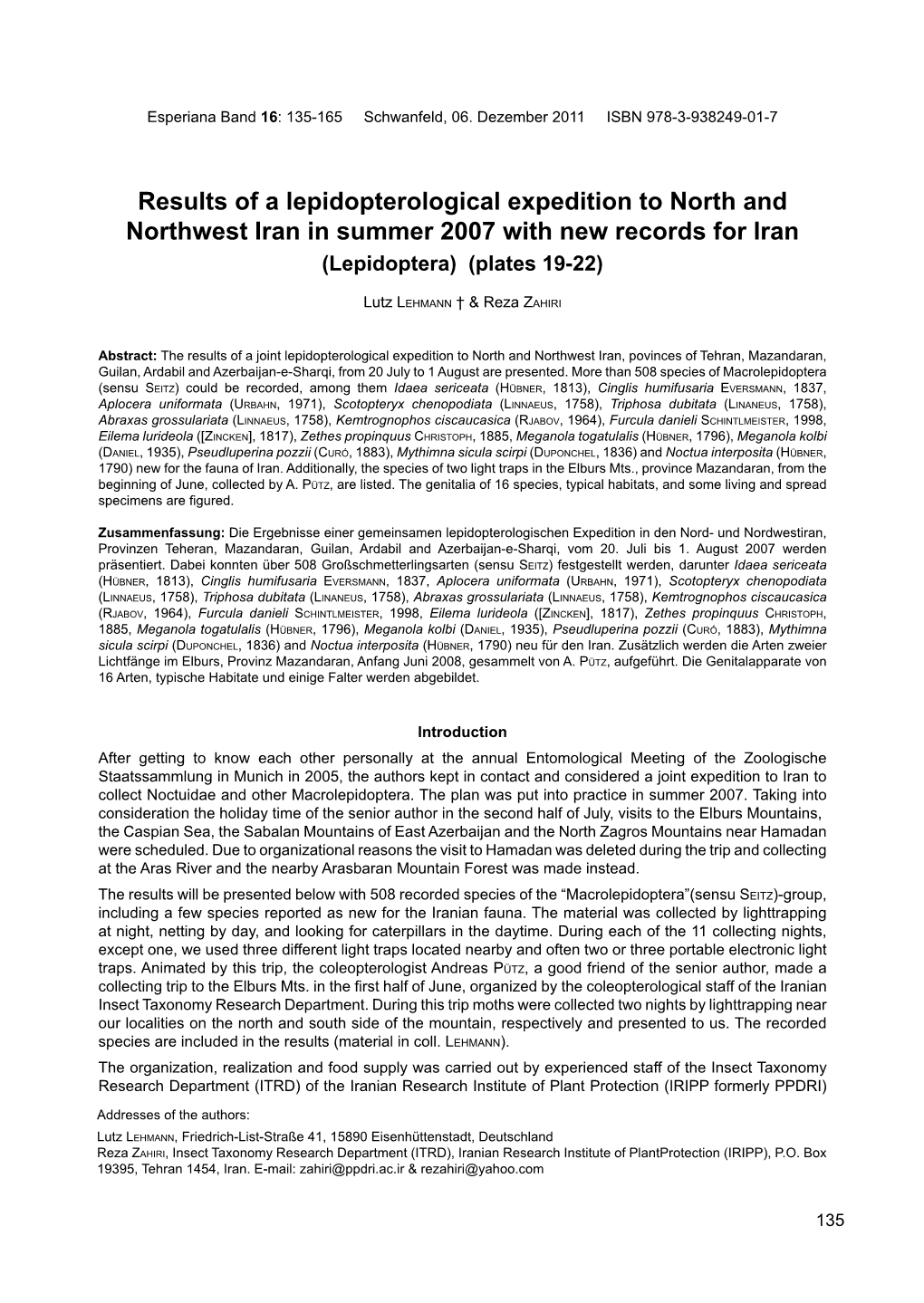 Results of a Lepidopterological Expedition to North and Northwest Iran in Summer 2007 with New Records for Iran (Lepidoptera) (Plates 19-22)