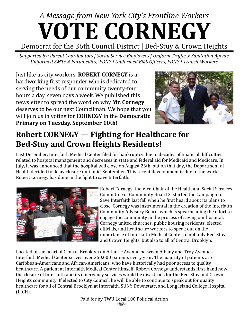 ROBERT CORNEGY Is a Hardworking First Responder Who Is Dedicated to Serving the Needs of Our Community Twenty-Four Hours a Day, Seven Days a Week