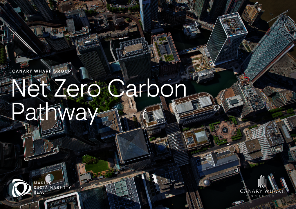 Net Zero Carbon Pathway CANARY WHARF GROUP NET ZERO CARBON PATHWAY 2 Foreword