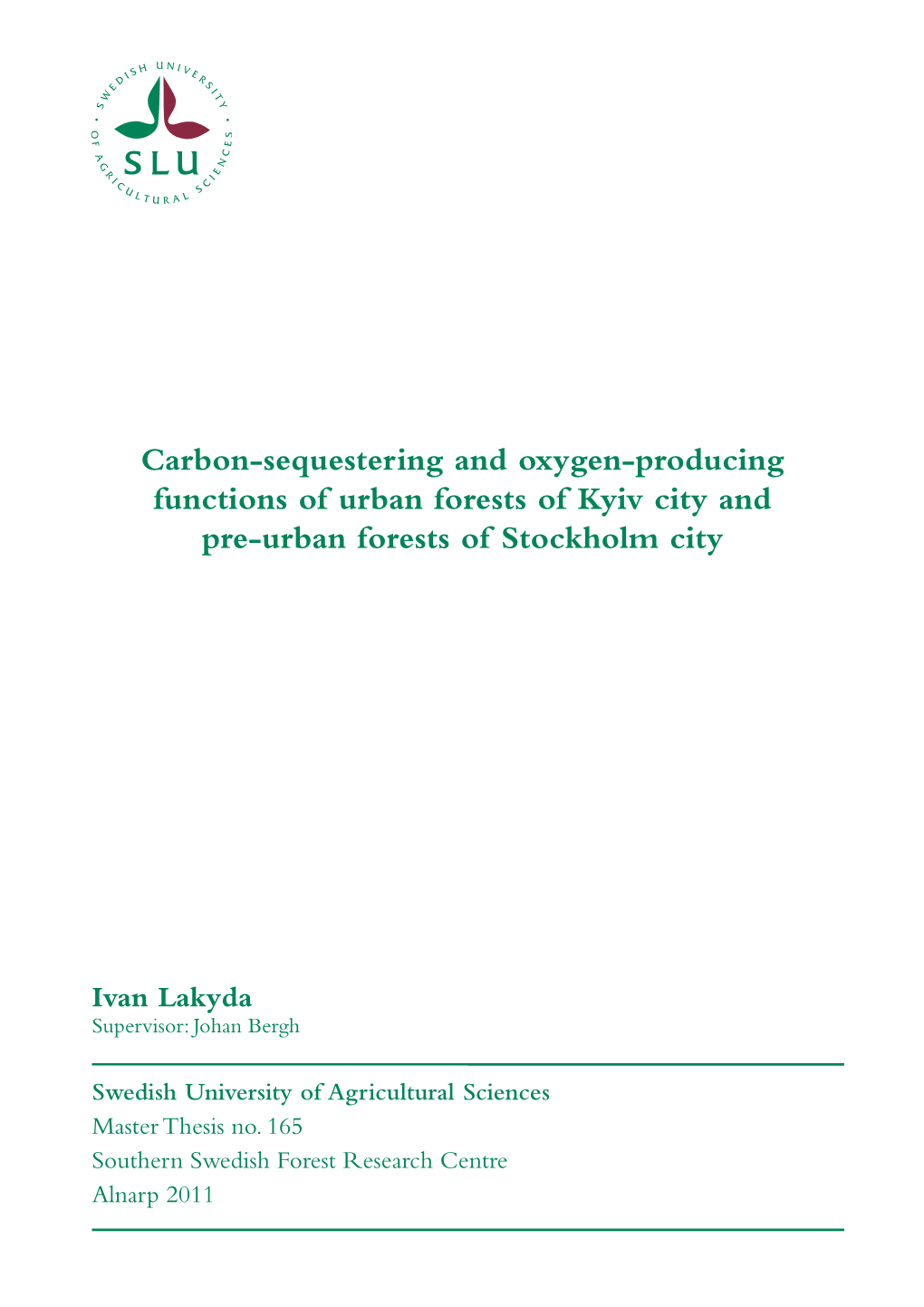 Carbon-Sequestering and Oxygen-Producing Functions of Urban Forests of Kyiv City and Pre-Urban Forests of Stockholm City