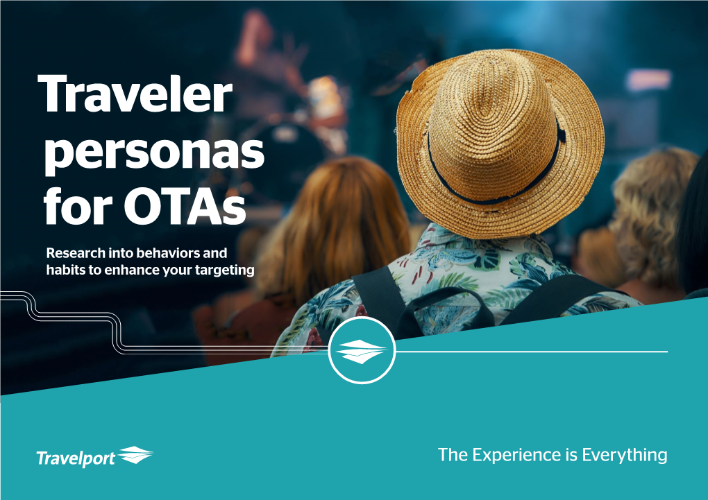 Traveler Personas for Otas Research Into Behaviors and Habits to Enhance Your Targeting