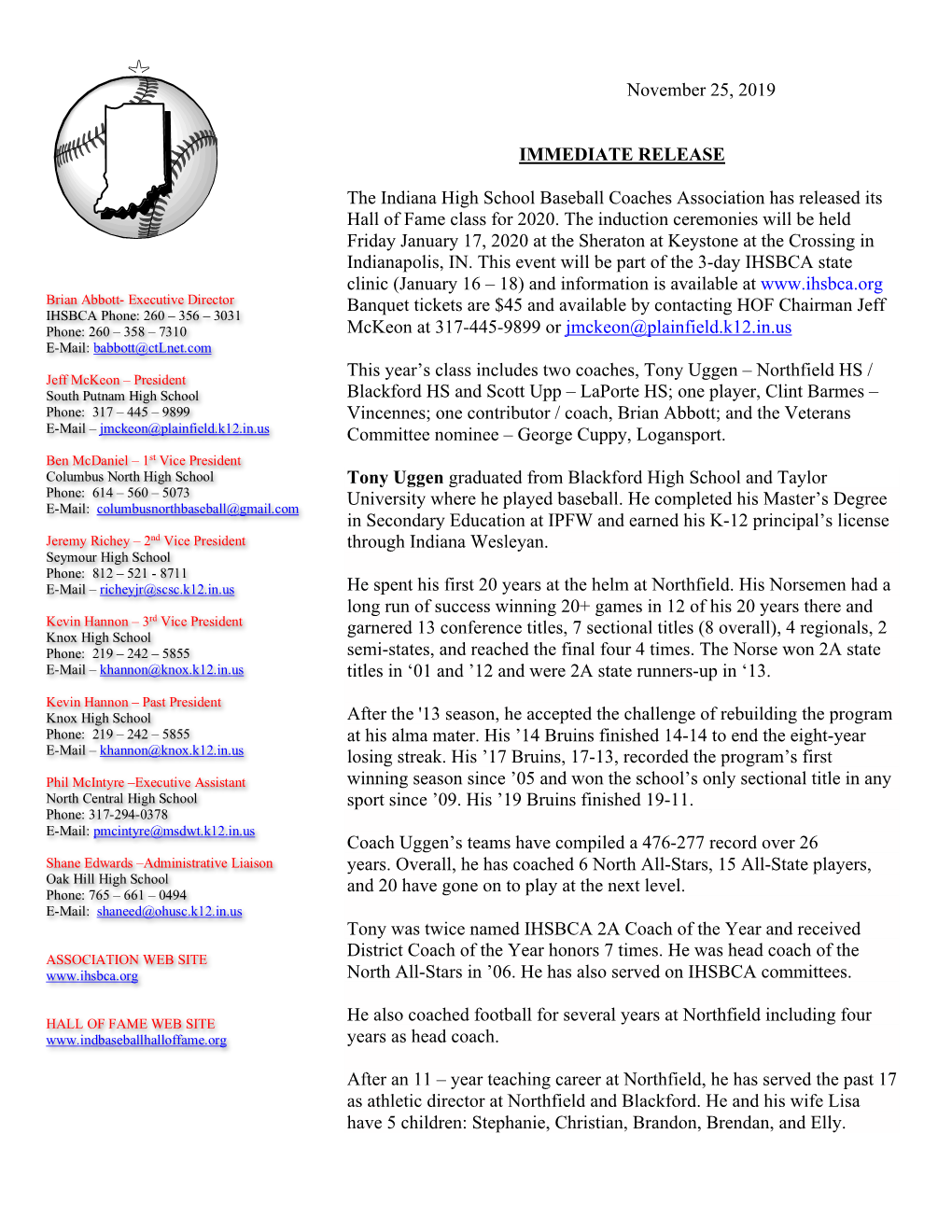 November 25, 2019 IMMEDIATE RELEASE the Indiana High School Baseball Coaches Association Has Released Its Hall of Fame Class