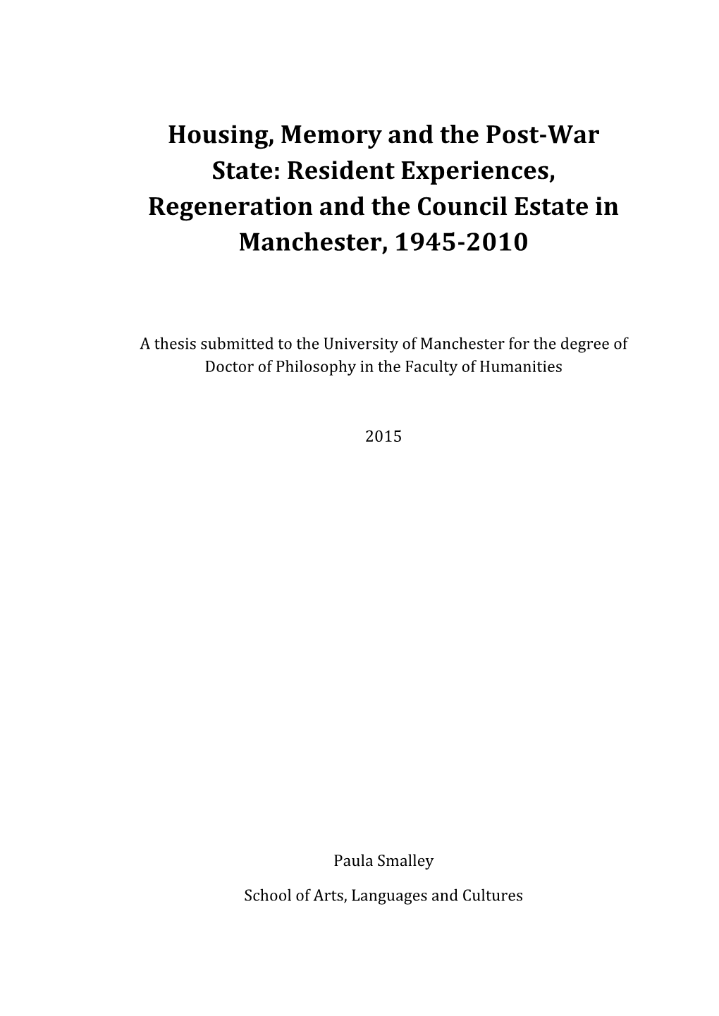 Housing, Memory and the Post-War State: Resident Experiences, Regeneration and the Council Estate in Manchester, 1945-2010