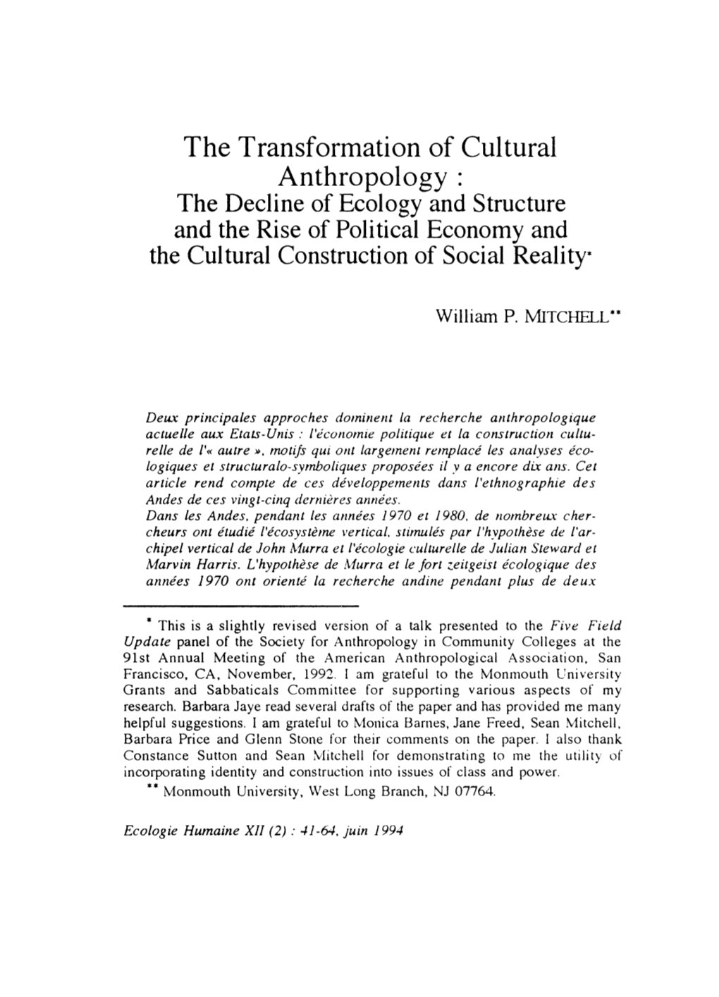 The Transformation of Cultural Anthropology : the Decline of Ecology and Structure and the Rise of Political Economy and the Cultural Construction of Social Reality*