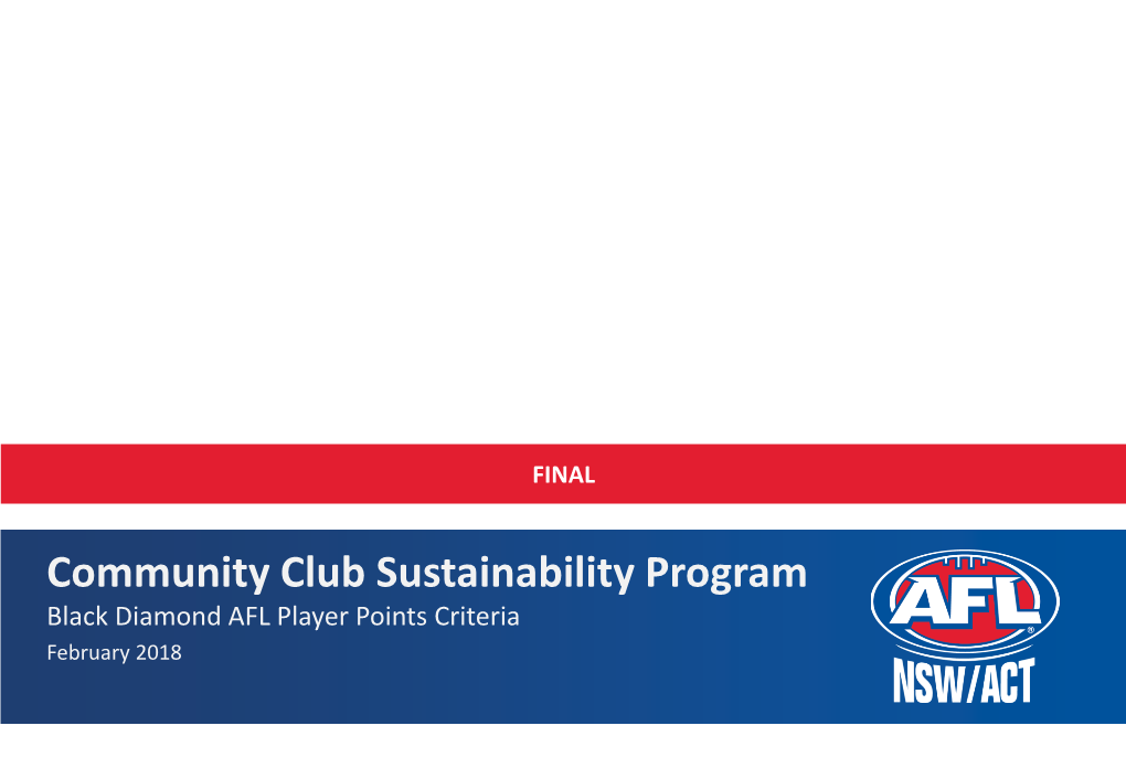 Community Club Sustainability Program Black Diamond AFL Player Points Criteria February 2018 the Background to the Community Club Sustainability Program