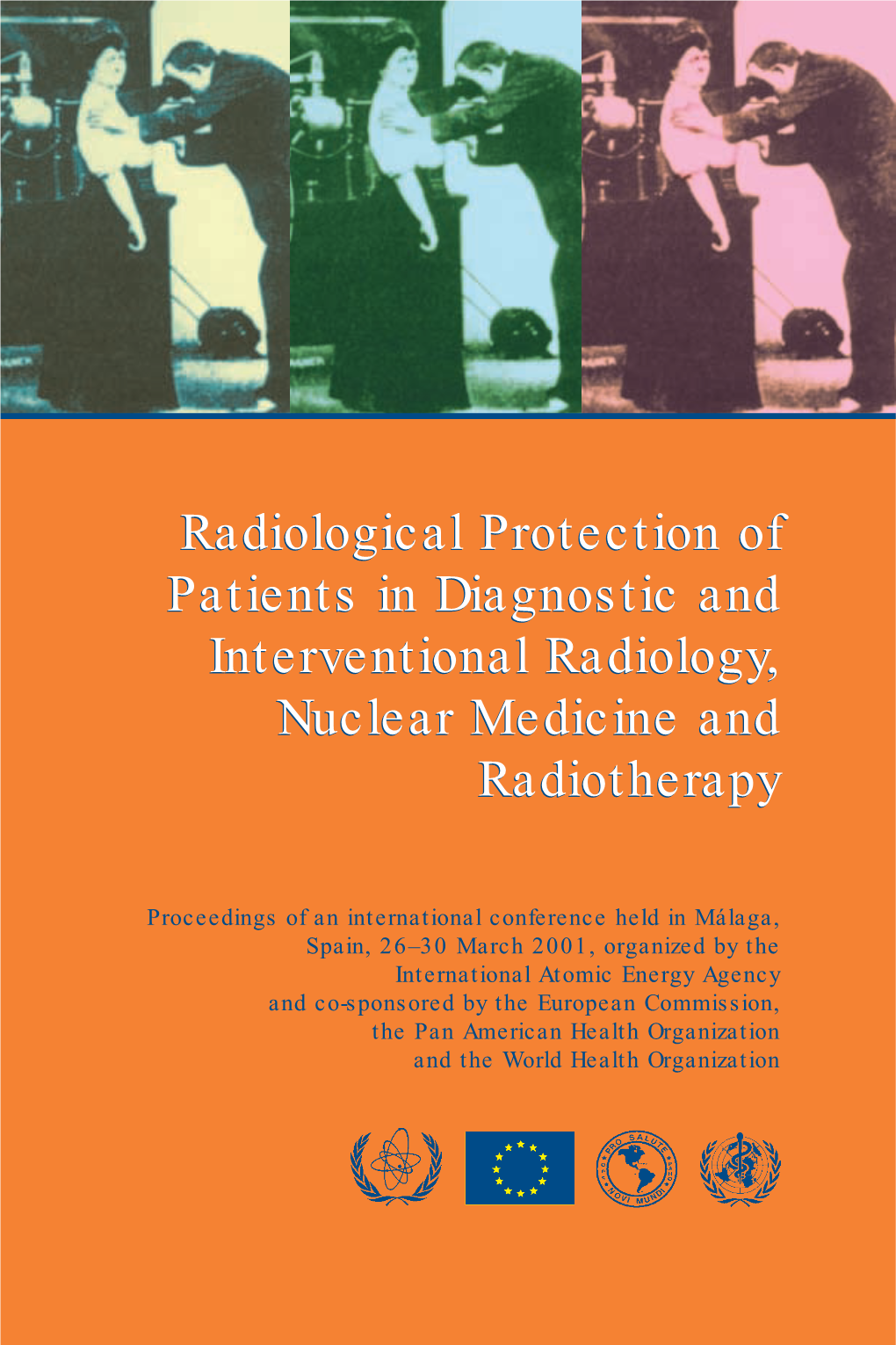 Radiological Protection of Patients in Diagnostic and Interventional Radiology, Nuclear Medicine and Radiotherapy