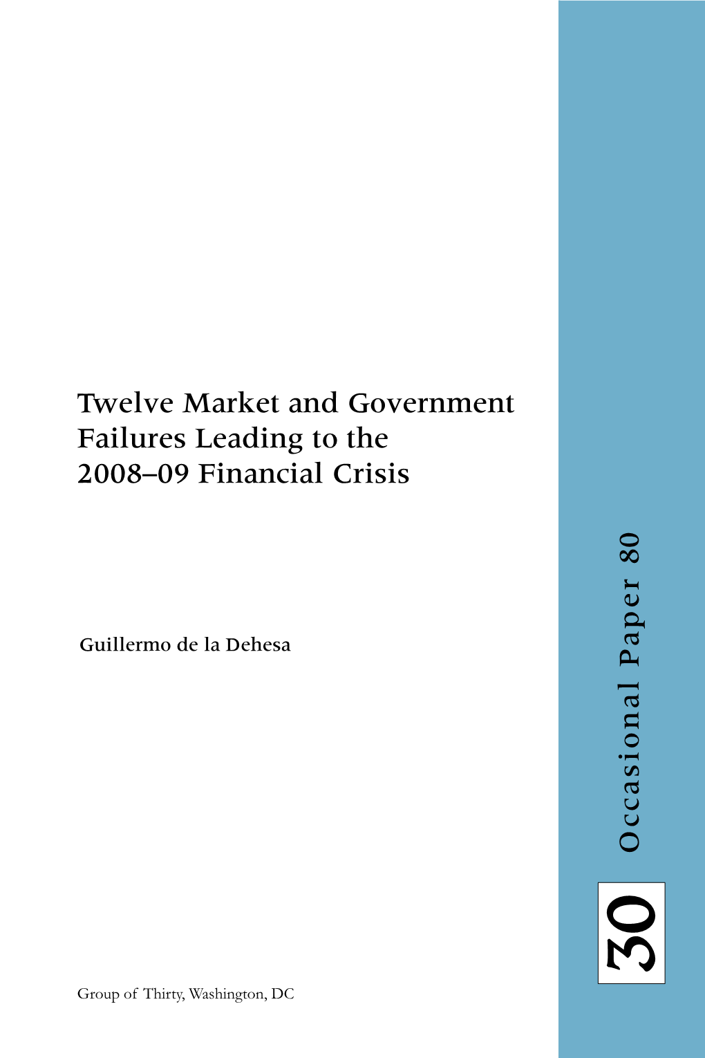 Twelve Market and Government Failures Leading to the 2008–09 Financial Crisis