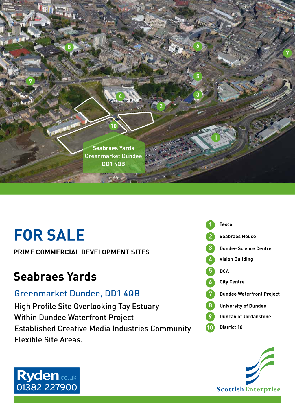FOR SALE 2 Seabraes House 3 Dundee Science Centre PRIME COMMERCIAL DEVELOPMENT SITES 4 Vision Building