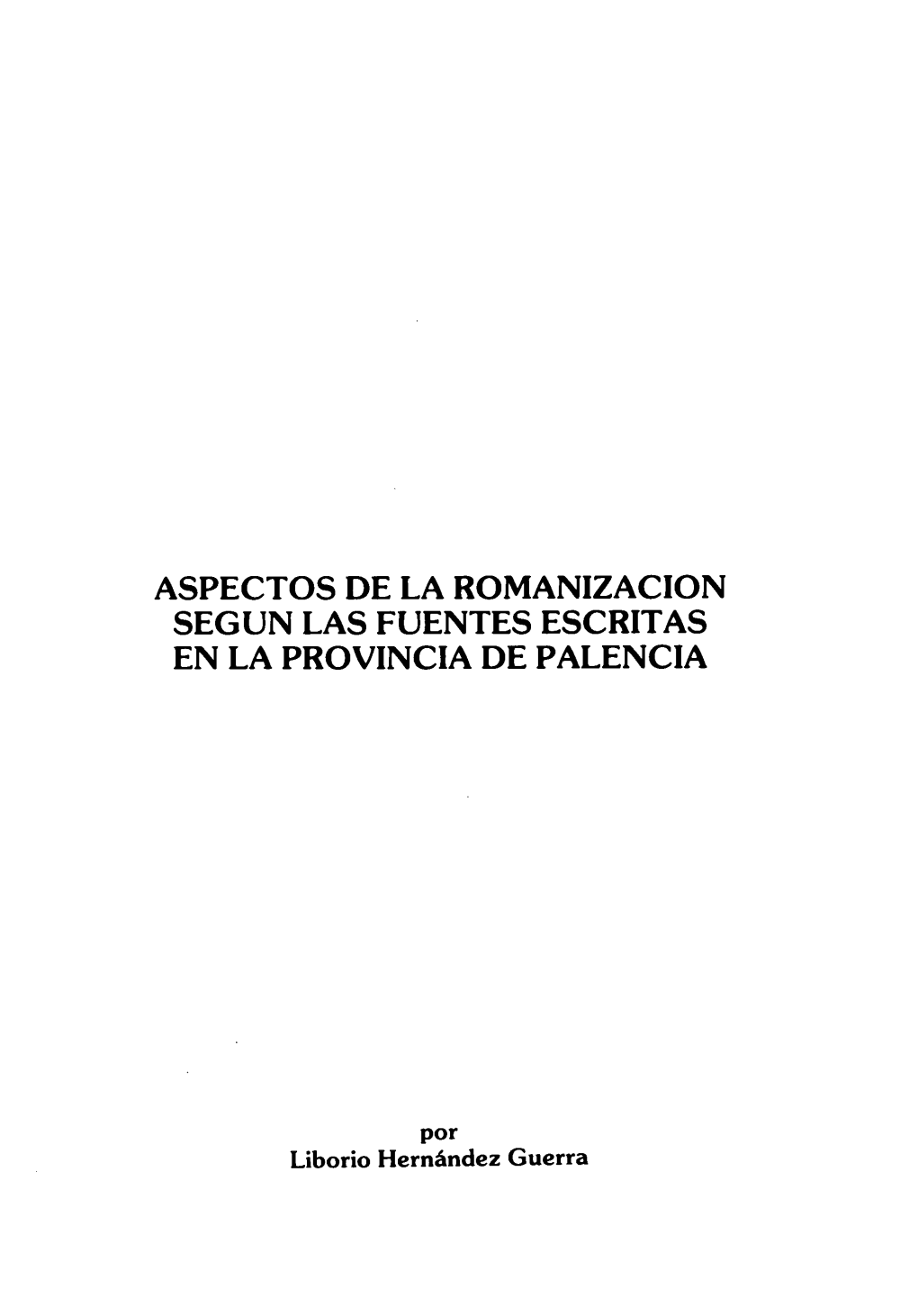 Aspectos De La Romanizacion Segun Las Fuentes Escritas En La Provincia De Palencia
