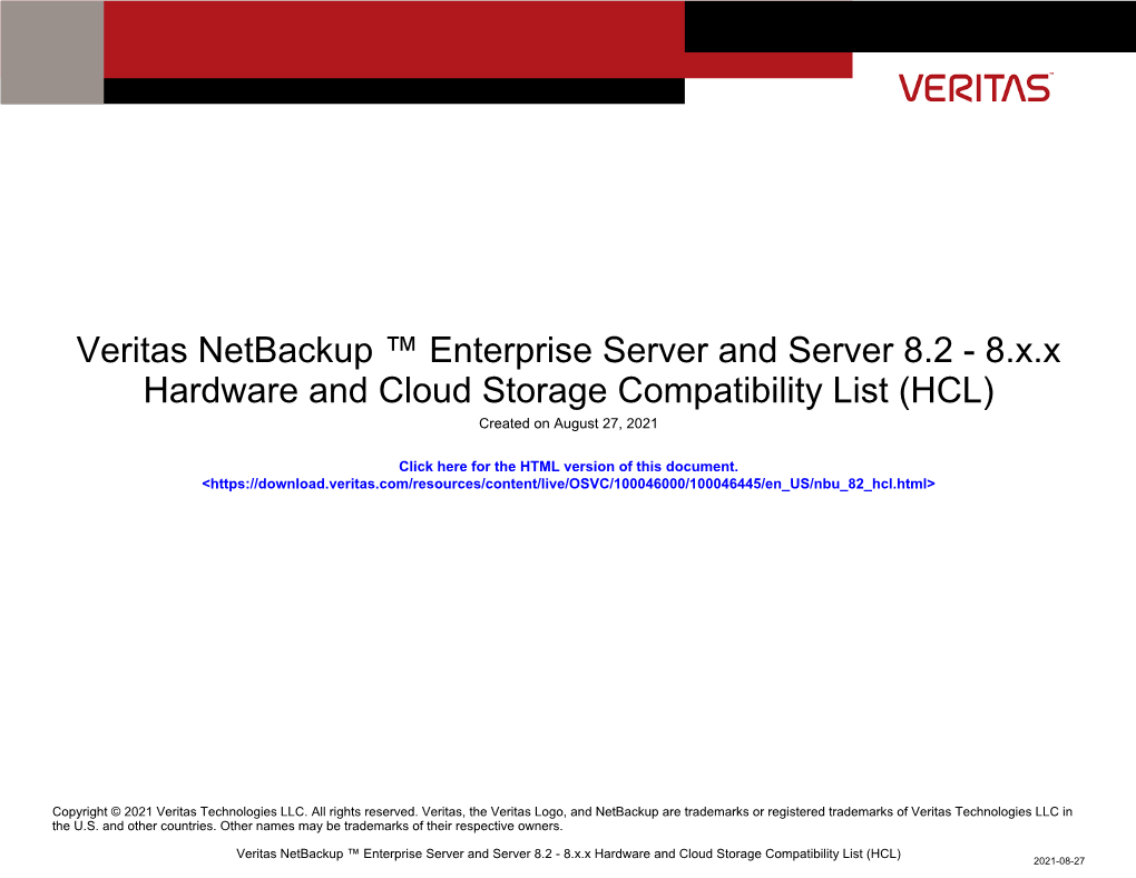 Veritas Netbackup ™ Enterprise Server and Server 8.2 - 8.X.X Hardware and Cloud Storage Compatibility List (HCL) Created on August 27, 2021