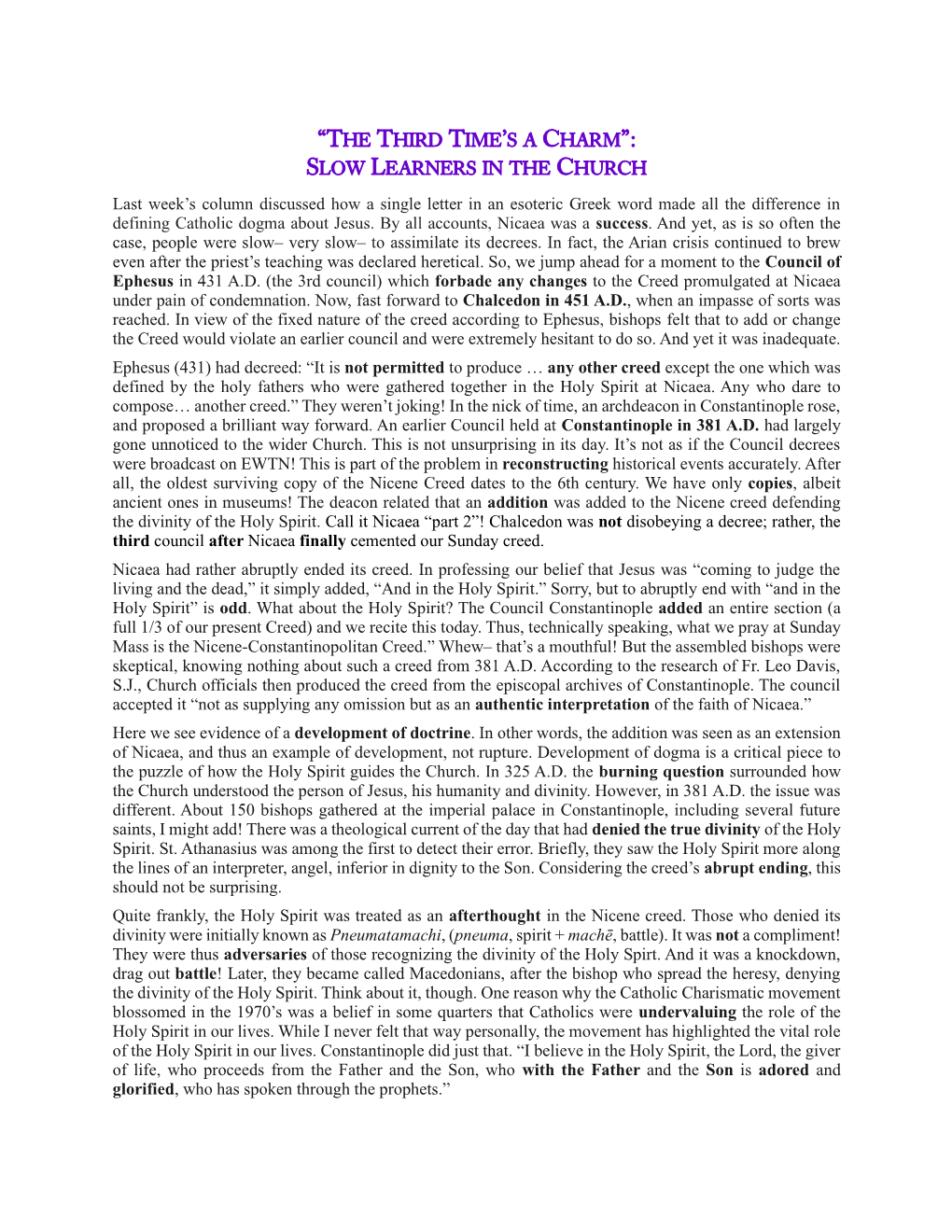 SLOW LEARNERS in the CHURCH Last Week’S Column Discussed How a Single Letter in an Esoteric Greek Word Made All the Difference in Defining Catholic Dogma About Jesus