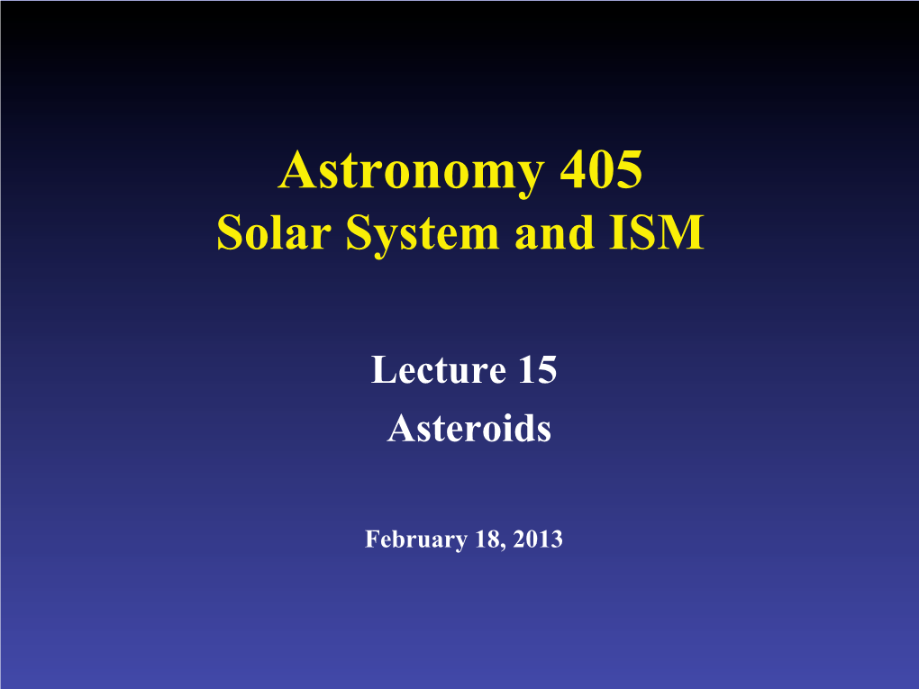 Astronomy 405 Solar System and ISM