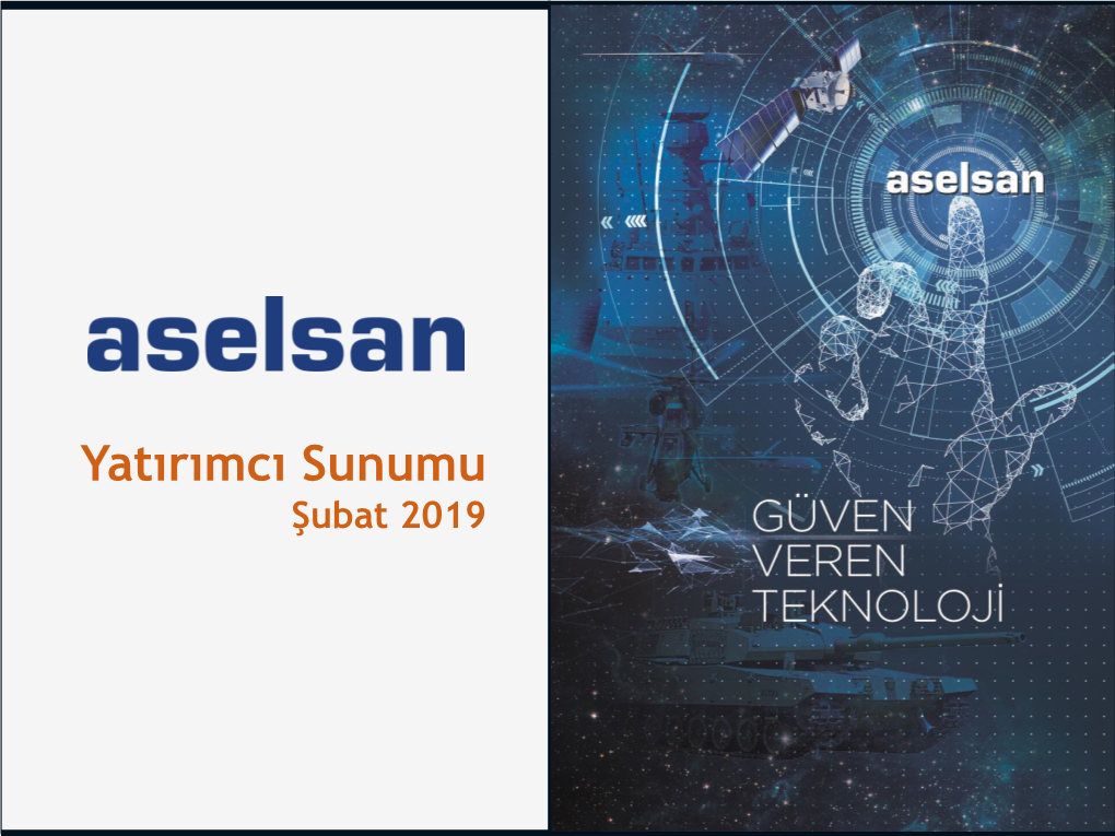Yatırımcı Sunumu Şubat 2019 Türkiye Ve ASELSAN’In Küresel Savunmadaki Yeri