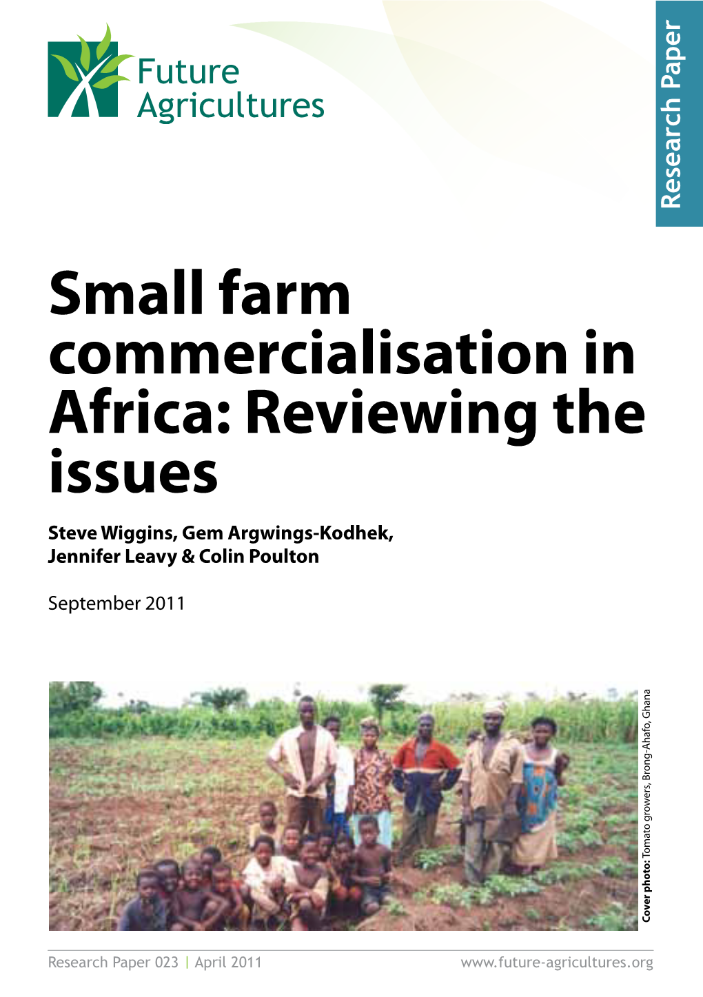 Small Farm Commercialisation in Africa: Reviewing the Issues Steve Wiggins, Gem Argwings-Kodhek, Jennifer Leavy & Colin Poulton