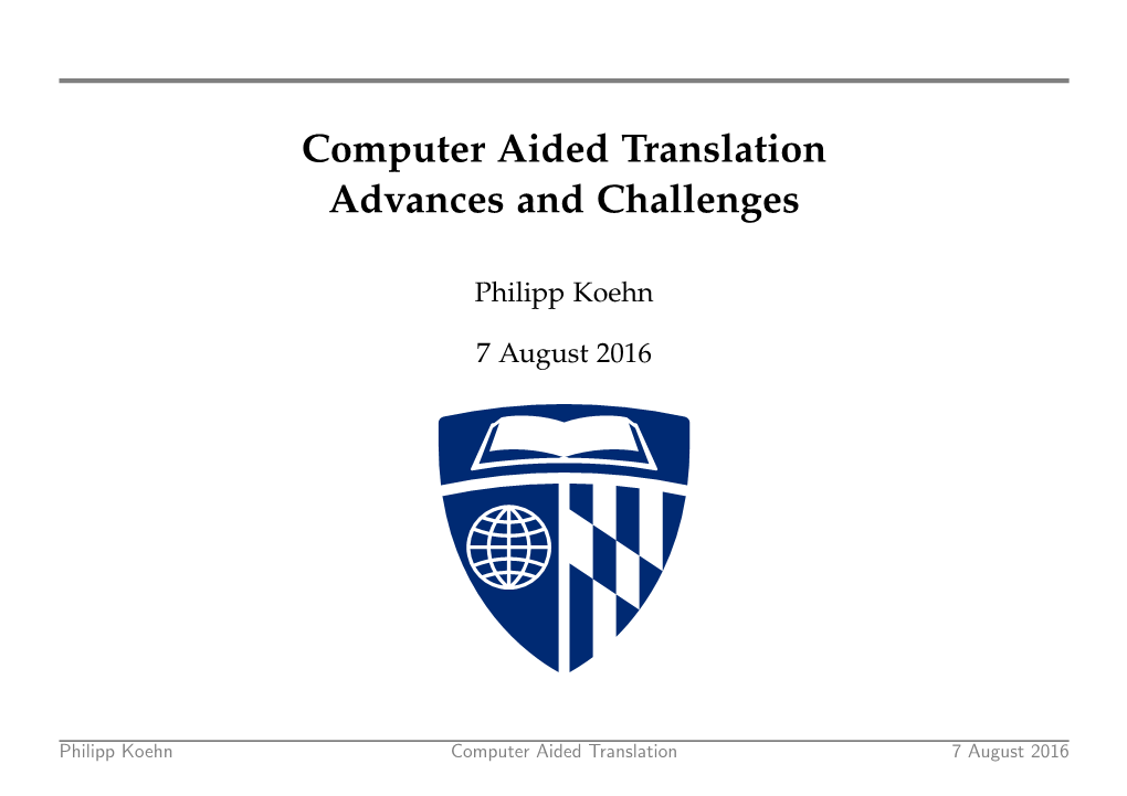 Computer Aided Translation Advances and Challenges