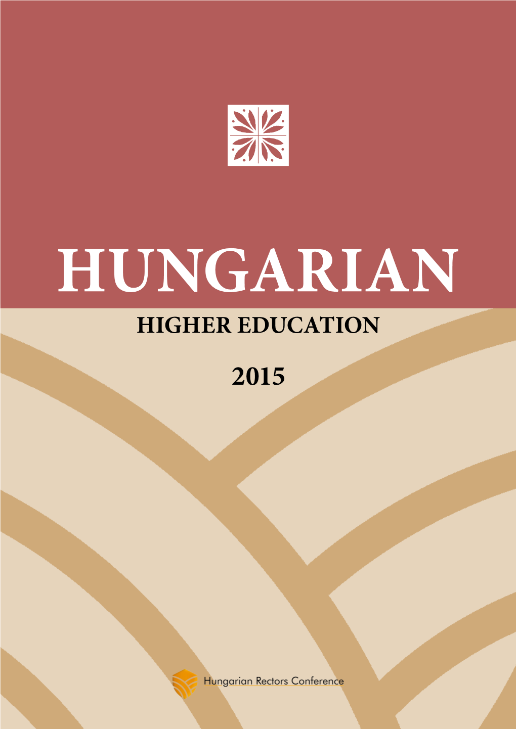 HUNGARIAN HIGHER EDUCATION 2015 2 Introduction Hungarian Higher Education 2015 Dr