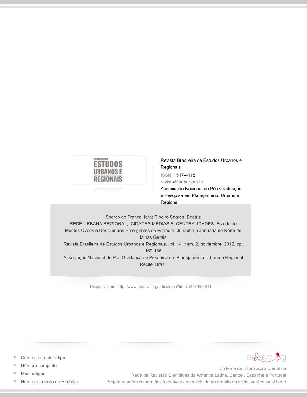 Redalyc.REDE URBANA REGIONAL, CIDADES MÉDIAS E CENTRALIDADES. Estudo De Montes Claros E Dos Centros Emergentes De Pirapora, J