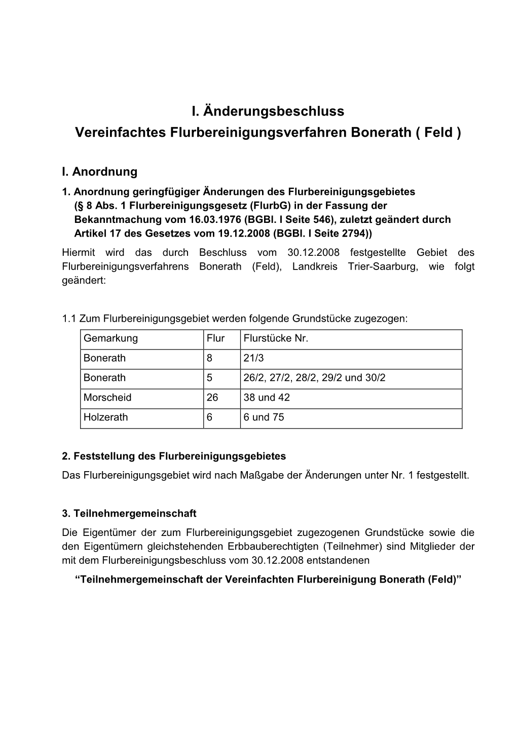 I. Änderungsbeschluss Vereinfachtes Flurbereinigungsverfahren Bonerath ( Feld )