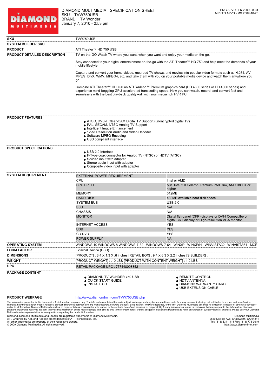 DIAMOND MULTIMEDIA - SPECIFICATION SHEET ENG APVD - LK 2009-08-31 SKU TVW750USB MRKTG APVD - MS 2009-10-20 BRAND TV Wonder January 7, 2010 - 2:53 Pm