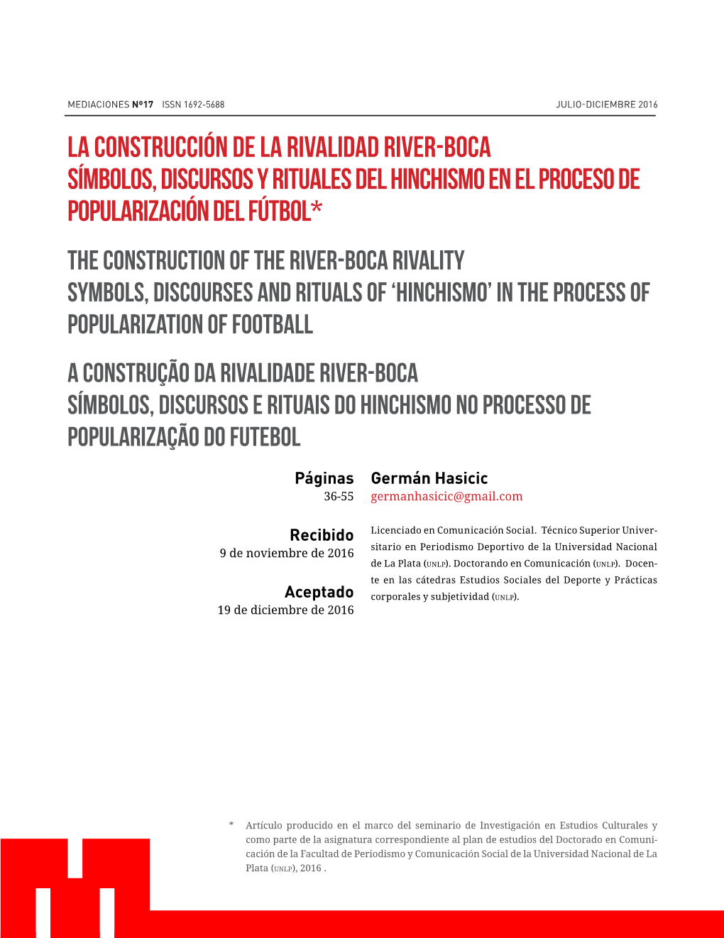 La Construcción De La Rivalidad River-Boca Símbolos, Discursos Y Rituales Del Hinchismo En El Proceso De Popularización Del Fútbol