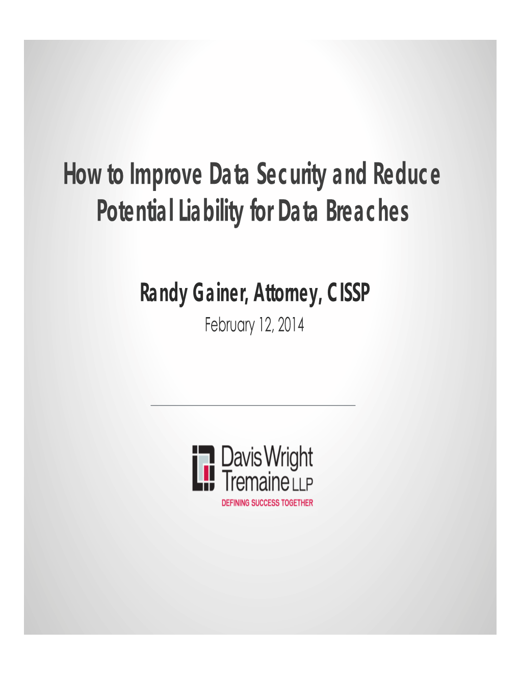 How to Improve Data Security and Reduce Potential Liability for Data Breaches